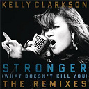 Kelly Clarkson - Stronger (what doesn't kill you) the remixes