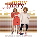 Mary Mary - Go get it
