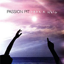 Passion Pit - Take a walk