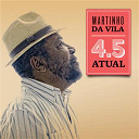 Martinho Da Vila - 4.5 atual