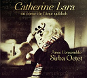 Catherine Lara - Au coeur de l'&acirc;me yiddish