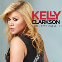 Kelly Clarkson - Catch my breath