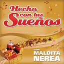 Maldita Nerea - Hecho con tus sue&ntilde;os