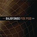 Bajofondo - Pide piso