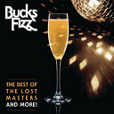 Bucks Fizz - The best of the lost masters...and more!