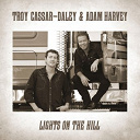 Adam Harvey / Troy Cassar-Daley - Lights on the hill