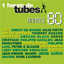 Buzy / D&eacute;but De Soir&eacute;e / Eric Morena / G&eacute;rard Blanc / Herv&eacute; Cristiani / Images / Jean Schulteis / Jean-Pierre Mader / Jesse Garon / Joelle Ursull / Julie Pietri / Kazero / Lizzy Mercier Descloux / Marc Lavoine / Peter & Sloane / Philippe Cataldo / Philippe Lavil / Regrets / Rose Laurens / Thierry Hazard - Une heure de tubes ann&eacute;e 80 vol.1