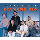 Diamond Rio - 16 biggest hits : diamond rio