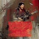 Fr&eacute;d&eacute;ric Fran&ccedil;ois - 20 ans d'olympia