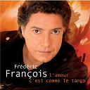 Fr&eacute;d&eacute;ric Fran&ccedil;ois - L'amour c'est comme le tango