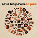 Albert Ayler / Archie Shepp / Art Garfunkel / Big Brother And The Holding Company / Bill Evans / Blood Sweat & Tears / Bob Dylan / Canned Heat / Charles Lloyd / Chick Corea / Daniel Humair / Dollar Brand / Don Ellis / Duke Ellington / Eddy Louiss / Electric Flag / Gato Barbieri / Guy Lafitte / Herbie Hancock / Horace Silver / Jean-Luc Ponty / Jethro Tull / Lee Konitz / Miles Davis / Mongo Santamaria / Nina Simone / Paul Butterfield / Paul Simon / Quicksilver Messenger Service / Rahsaan Roland Kirk / Taj Mahal / The Byrds / The Chambers Brothers / The Isley Brothers / Thelonious Monk / Yusef Lateef - Sous les paves, le jazz