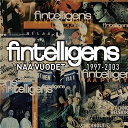 Fintelligens - N&auml;&auml; vuodet 1997 - 2003