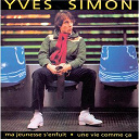 Yves Simon - Une vie comme ca
