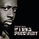 Wyclef Jean - If i was president