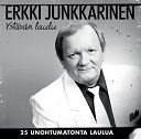 Erkki Junkkarinen - Yst&auml;v&auml;n laulu - 25 unohtumatonta laulua