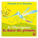 Jo Akepsimas / Mannick - Le maringouin et la danse des prenoms