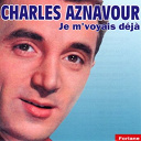Charles Aznavour - Je m'voyais d&eacute;j&agrave; (18 succ&egrave;s)