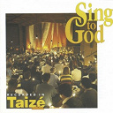 Taize - Sing to god