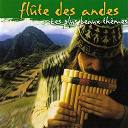 Fl&ucirc;te Des Andes - Fl&ucirc;te des Andes (Les plus beaux th&egrave;mes)