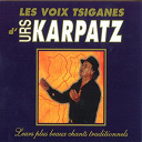 Urs Karpatz - Les voix tziganes d'urs karpatz (leurs plus beaux chants traditionnels)
