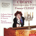 France Clidat / Orchestre Philharmonique National De Varsovie / Wojciech Michniewski - Fr&eacute;d&eacute;ric chopin : concerto pour piano no. 1 & 2