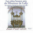 Jean-Paul L&eacute;cot - Les plus beaux airs de monsieur de lully
