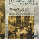 Alexandrina Milcheva / Boris Christoff / Ettore Gracis / Nicola Ghiuselev / Nicolai Ghiaurov / Orchestre Symphonique De La Radio Bulgare / Orchestre Symphonique De La Radio Bulgare, Ivan Marionov / Orchestre Symphonique De La Radio Bulgare, Ivan Marionov, Liliana Vassileva / Orchestre Symphonique De La Radio Bulgare, Ivan Marionov, Nikola Nikolov / Orchestre Symphonique De La Radio Bulgare, Rouslan Ra&iuml;chev / Orchestre Symphonique De La Radio Bulgare, Vassil Stefanov / Orchestre Symphonique De La Radio Bulgare, Vassil St&eacute;fanov / Raina Kabaivanska - Les grandes voix bulgares, vol. 1 : les grands airs d'op&eacute;ras fran&ccedil;ais