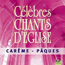 Ensemble Vocal L'alliance - C&eacute;l&egrave;bres chants d'&eacute;glise Car&ecirc;me / P&acirc;ques