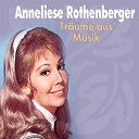 Anneliese Rothenberger - Tr&auml;ume aus musik