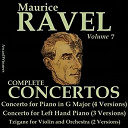 Andr&eacute; Cluytens / Arturo Benedetti Michelangeli / David Oistrakh / Ettore Gracis / Eug&egrave;ne Ormandy / French Symphonic Orchestra / Guenadi Rojdestvenski / Jascha Horenstein / Laurent Petitgirard / Marguerite Long / Maurice Ravel / Olivier Charlier / Paris Conservatory Orchestra / Robert Casadesus / Samson Fran&ccedil;ois / Symphonic Orchestra / The Colonne Orchestra / The Philadelphia Orchestra / The Philharmonia Orchestra / Ussr State Symphony Orchestra / Vlado Perlemuter - Ravel, vol. 7 : complete concertos
