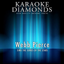 Karaoke Diamonds - Webb pierce - the best songs (sing the songs of webb pierce)