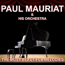 Paul Mauriat - Paul mauriat and his orchestra : the most beautiful melodies