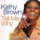 Kathy Brown - Tell me why