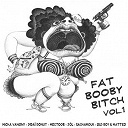 Dida&iuml; Donut / Matteo / Mectoob / Micha Vanony / Oldboy / Sachamouk / Zol - Fat booty bitch, vol. 1