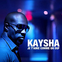 Kaysha - Je t'aime comme un ouf