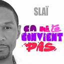 Slai - &Ccedil;a ne te convient pas