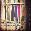 Georges Gu&eacute;tary - Nice work if you can get it