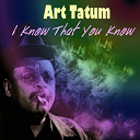 Art Tatum - I know that you know