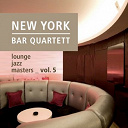 New York Bar Quartett - Lounge jazz masters (vol. 5)