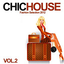 Armando Gomez / Dj Plinio / Feelit / Get Down / Juicy Lotta / Milk / Nightmare Before Monday / Osterley / Sensual Groove / Soulpark / South Ealing / The Sun Warrios / Time Travel / West Kensington - Chic house, vol. 2 (fashion selection 2012)