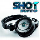 Shot - Break it up