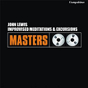 John Lewis - Improvised meditations & excursions