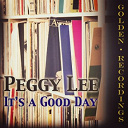 Peggy Lee - It's a good day