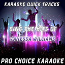 Pro Choice Karaoke - Karaoke quick tracks : sing the hits of vanessa williams (karaoke version) (originally performed by vanessa williams)