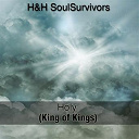 H / H Soulsurvivors - Holy (king of kings)