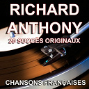 Richard Anthony - Chansons fran&ccedil;aises (20 succ&egrave;s originaux)