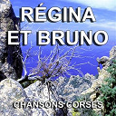 Regina & Bruno - Chansons corses (je suis corse avant tout)