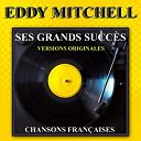 Eddy Mitchell - Ses grands succ&egrave;s (versions originales)