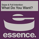 Dajae / Full Intention - What do you want
