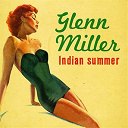 Glenn Miller - Indian summer